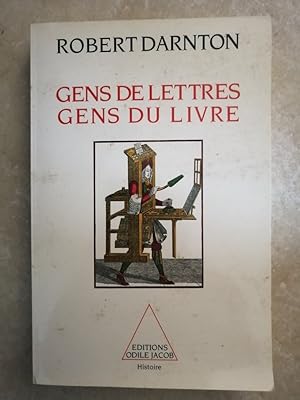 Gens de lettres gens du livre 1992 - DARNTON Robert - Histoire Editeurs Auteurs Imprimeurs Librai...