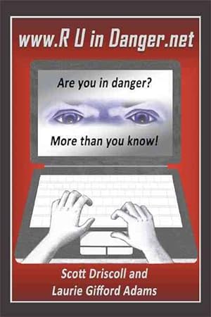 Image du vendeur pour Www R U in Danger Net : Are You in Danger? More Than You Know! mis en vente par GreatBookPricesUK