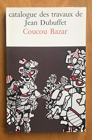 Catalogue des Travaux de Jean Dubuffet, Fascicule XXVII: Coucou Bazar.