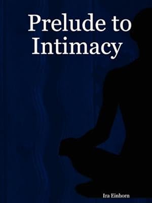 Image du vendeur pour Prelude to Intimacy mis en vente par GreatBookPricesUK