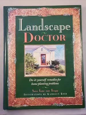 Seller image for Landscape Doctor Do-it-Yourself Remedies for Home Planting Problems for sale by WellRead Books A.B.A.A.