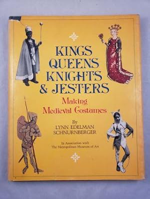 Image du vendeur pour Kings Queens Knights & Jesters Making Medieval Costumes mis en vente par WellRead Books A.B.A.A.