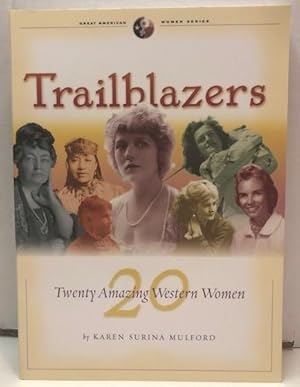 Immagine del venditore per Trail Blazers: Twenty Amazing Western Women venduto da P&D Books