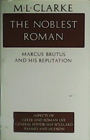 Immagine del venditore per The Noblest Roman. Marcus Brutus and his reputation. venduto da Librera y Editorial Renacimiento, S.A.