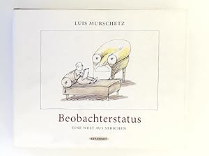 Seller image for Beobachterstatus: Eine Welt aus Strichen for sale by Leserstrahl  (Preise inkl. MwSt.)