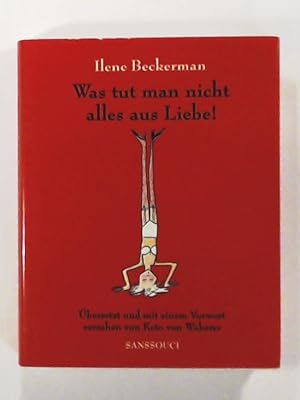 Imagen del vendedor de Was tut man nicht alles aus Liebe! a la venta por Leserstrahl  (Preise inkl. MwSt.)