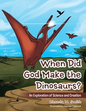 Imagen del vendedor de When Did God Make the Dinosaurs? : An Exploration of Science and Creation a la venta por GreatBookPricesUK