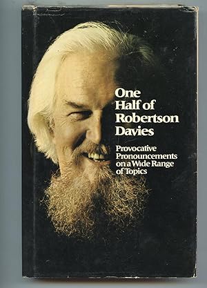 Seller image for One half of Robertson Davies ; provocative pronouncements on a wide range of topics for sale by Ian Thompson