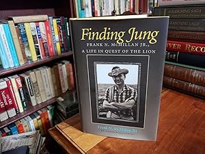 Finding Jung: Frank N. McMillan Jr., a Life in Quest of the Lion (Carolyn and Ernest Fay Series i...