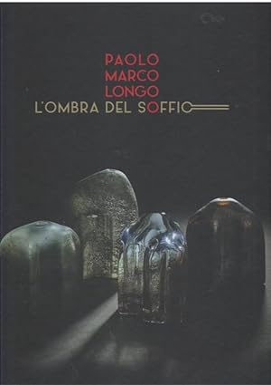 Bild des Verkufers fr Paolo Marco Longo L'ombra del soffio zum Verkauf von Libreria della Spada online