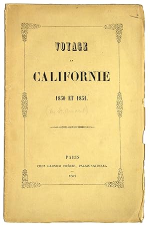 Voyage en Californie 1850-1851: Navigation sur les deux Océans; Passage de l'isthme de Panama; Ar...