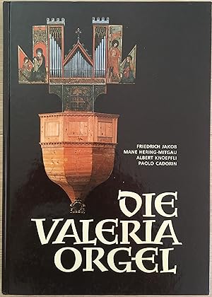 Die Valeria Orgel. Ein gotisches Werk in der Burgkirche zu Sitten / Sion