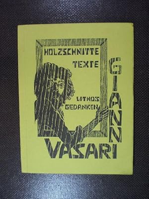 Gianni Vasari. Holzschnitte, Texte, Lithos, Gedanken