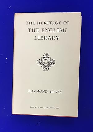 The Heritage of the English Library.