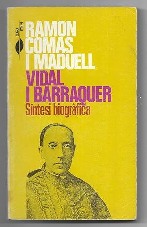 Vidal i Barraquer. Síntesi biogràfica