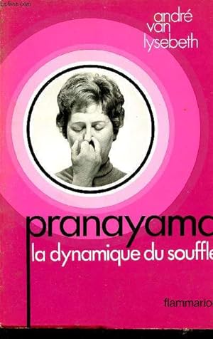 Seller image for Pranayama la dynamique du souffle. for sale by Le-Livre