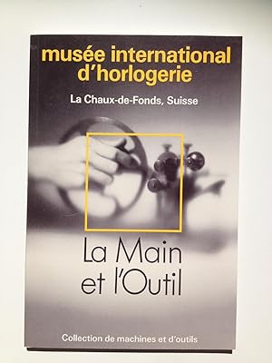 Seller image for La main et l'outil. Collection de machines et d'outils. for sale by ShepherdsBook