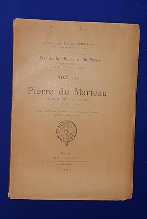 Seller image for La libert de la presse en France aux XVIIe et XVIIIe sicles. Histoire de Pierre du Marteau imprimeur a` Cologne (XVIIe-XVIIIe sicles) : suivie d'une notice d'un livre intitul Histoire des amours du Grand Alcandre En Laqvelle Sovs Des Noms Empru for sale by Wykeham Books