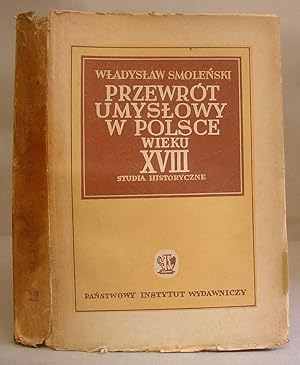 Przewrot Umyslowy - W Polsce Wieku XVIII : Studia Historyczne