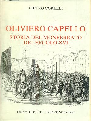 Seller image for Oliviero Capello storia del monferrato del secolo XVI for sale by Librodifaccia