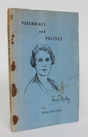 Perennials and Politics: The Life Story of Hon. Irene Parlby, LL.D.