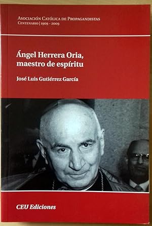 ANGEL HERRERA ORIA, MAESTRO DE ESPÍRITU