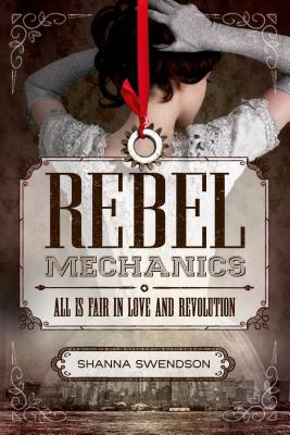 Bild des Verkufers fr Rebel Mechanics: All Is Fair in Love and Revolution (Paperback or Softback) zum Verkauf von BargainBookStores