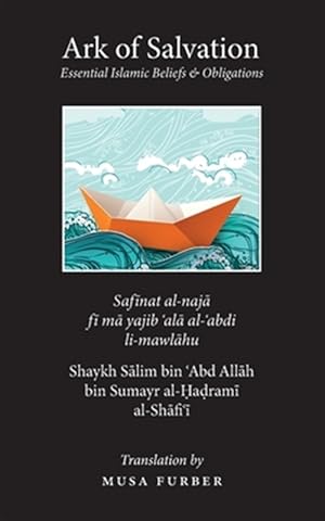 Immagine del venditore per Ark of Salvation: : Essential Islamic Beliefs & Oblitagions venduto da GreatBookPricesUK