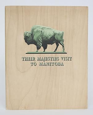 Seller image for Their Majesties Visit to Manitoba: A Pictorial Record of the visit of King George VI and Queen Elizabeth to The Province of Manitoba on May 24 and June 4, 1939 for sale by Minotavros Books,    ABAC    ILAB