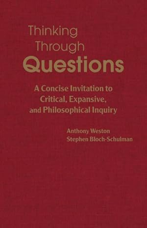 Seller image for Thinking Through Questions : A Concise Invitation to Critical, Expansive, and Philosophical Inquiry for sale by GreatBookPrices