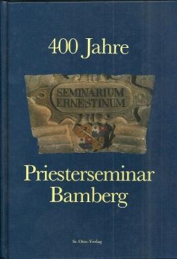 Imagen del vendedor de Seminarium Ernestinum. 400 Jahre Priesterseminar Bamberg. a la venta por Antiquariat Axel Kurta