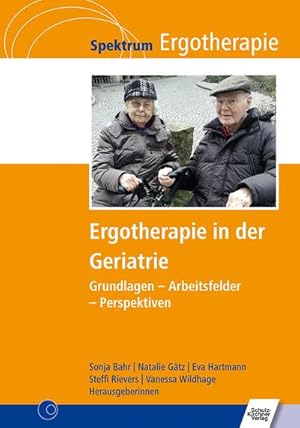 Bild des Verkufers fr Ergotherapie in der Geriatrie : Grundlagen - Arbeitsfelder - Perspektiven zum Verkauf von AHA-BUCH GmbH
