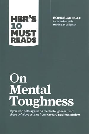 Seller image for Hbr's 10 Must Reads on Mental Toughness With Bonus Interview Post-traumatic Growth and Building Resilience for sale by GreatBookPrices