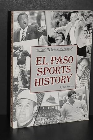 The Good, The Bad, and The Funny of El Paso Sports History