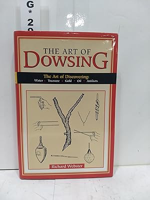 Art Of Dowsing: The Art Of Discovering Water