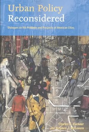 Imagen del vendedor de Urban Policy Reconsidered : Dialogues on the Problems and Prospects of American Cities a la venta por GreatBookPrices