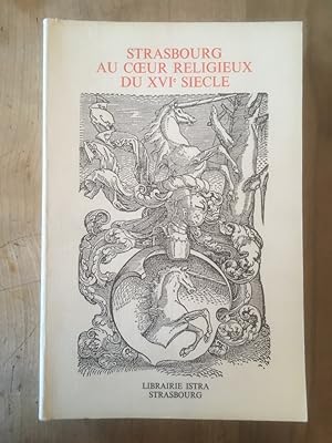 Bild des Verkufers fr Strasbourg au coeur religieux du XVIe sicle , hommage  Lucien Febvre zum Verkauf von Librairie des Possibles