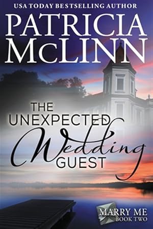 Imagen del vendedor de The Unexpected Wedding Guest (Marry Me series, Book 2) a la venta por GreatBookPrices