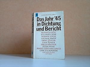 Das Jahr 45 - Dichtung, Bericht, Protokoll deutscher Autoren