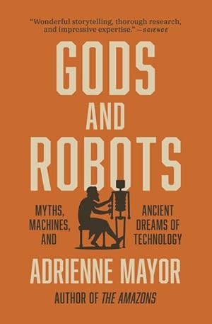 Bild des Verkufers fr Gods and Robots : Myths, Machines, and Ancient Dreams of Technology zum Verkauf von AHA-BUCH GmbH