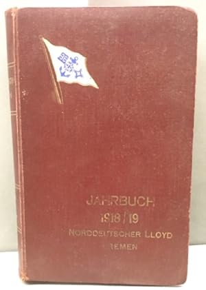 Jahrbuch 1918 / 1919. Der Krieg und die Seeschiffahrt unter besonderer Berücksichtigung des Nordd...