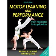 Seller image for Motor Learning and Performance: From Principles to Application w/ Web Study Guide for sale by eCampus