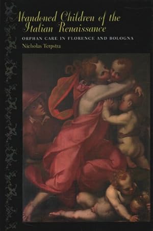 Seller image for Abandoned Children of the Italian Renaissance : Orphan Care in Florence and Bologna for sale by GreatBookPrices