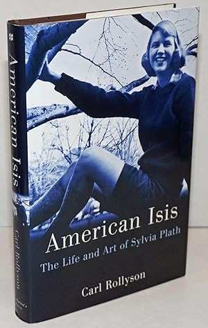 Image du vendeur pour American Isis: the life and art of Sylvia Plath mis en vente par Bolerium Books Inc.