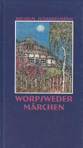 Bild des Verkufers fr Worpsweder Mrchen : Geschichten aus meiner Htte. zum Verkauf von Versandantiquariat Nussbaum