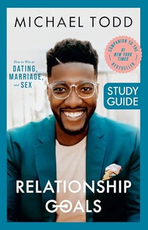 Image du vendeur pour Relationship Goals : How to Win at Dating, Marriage, and Sex mis en vente par GreatBookPrices