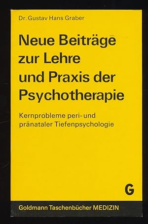 Neue Beiträge zur Lehre und Praxis der Psychotherapie : Kernprobleme peri- u. pränataler Tiefenps...