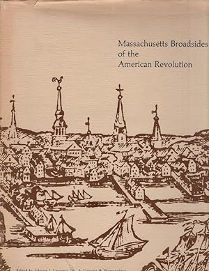 Massachusetts Broadsides of the American Revolution Inscribed and signed by the author.