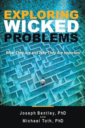 Seller image for Exploring Wicked Problems : What They Are and Why They Are Important for sale by GreatBookPrices