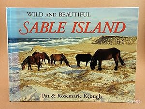 Seller image for Wild and Beautiful Sable Island: Sand, Seals, Wild Horses, and Shipwrecks for sale by Post Horizon Booksellers